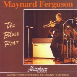 Maynard Ferguson - The Blues Roar